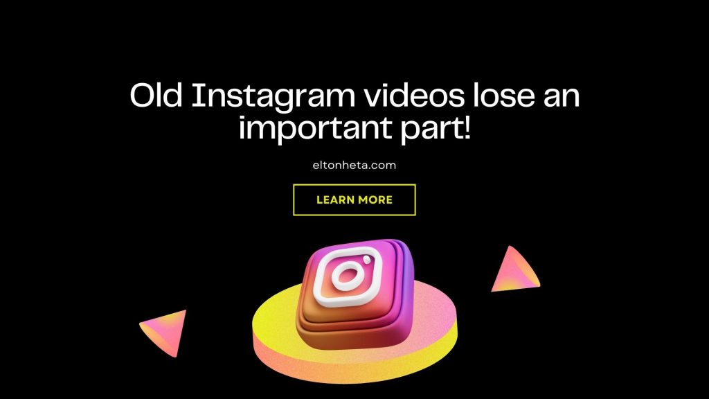 Old Instagram videos lose an important part