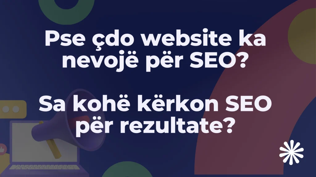 Pse çdo website ka nevojë për SEO